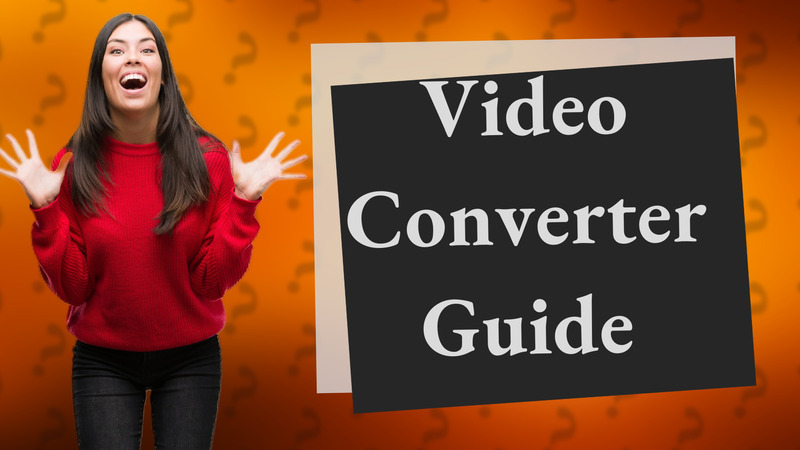Video Converter Guide