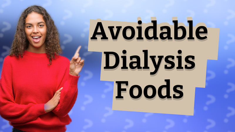 Avoidable Dialysis Foods