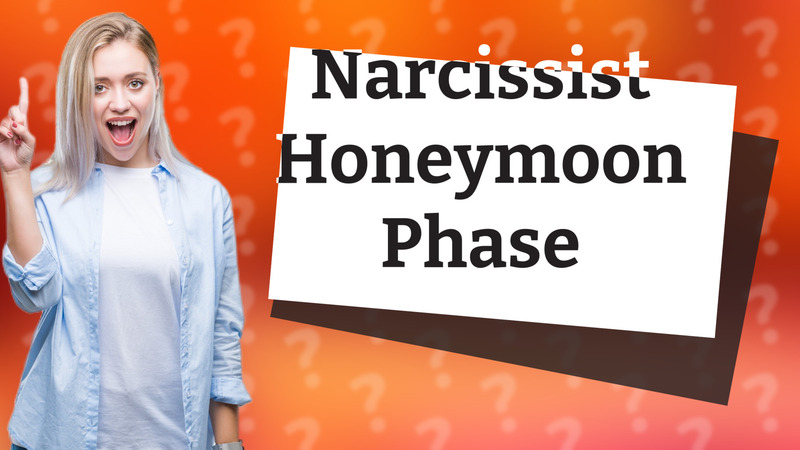 Narcissist Honeymoon Phase