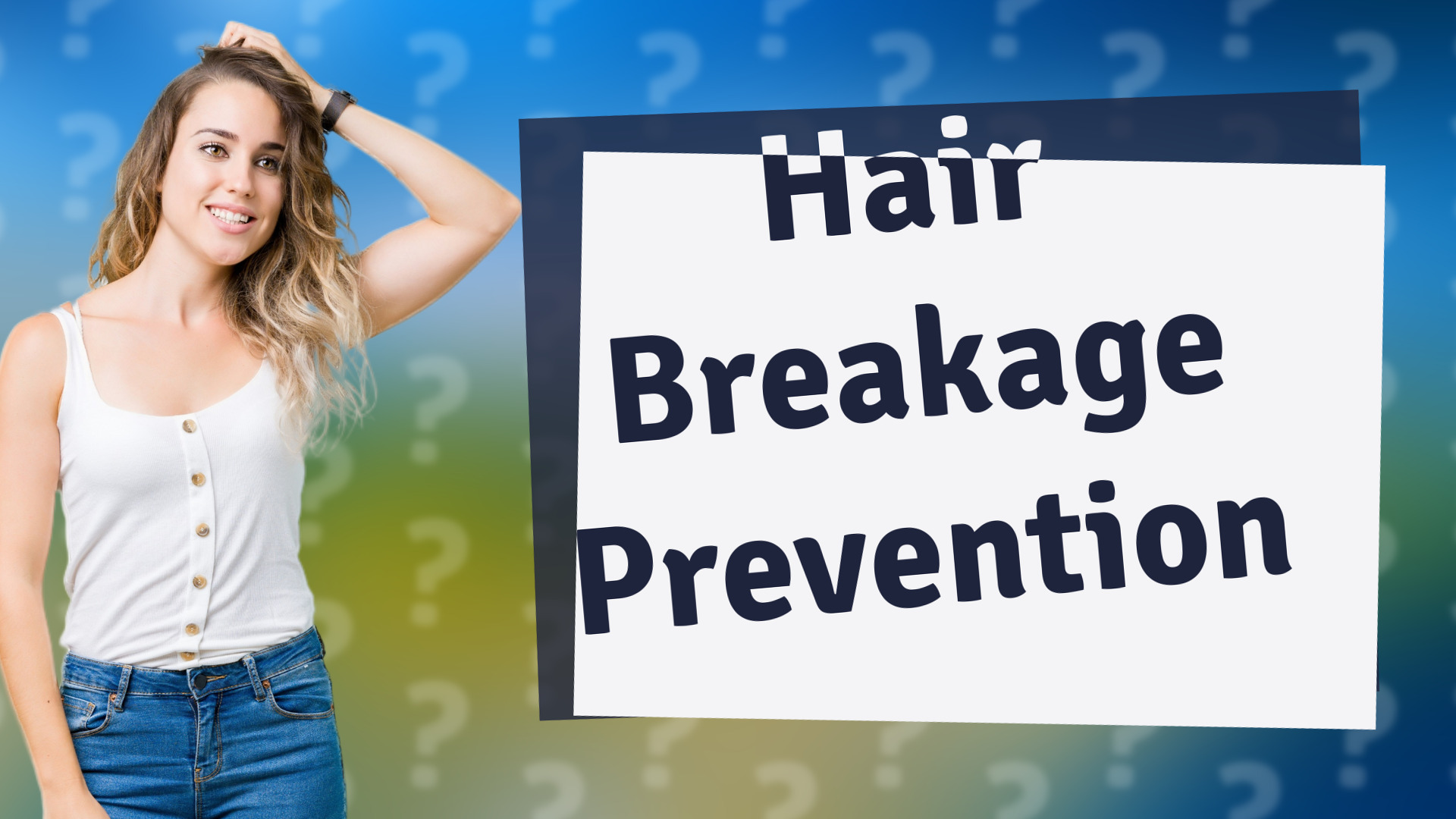 Hair Breakage Prevention