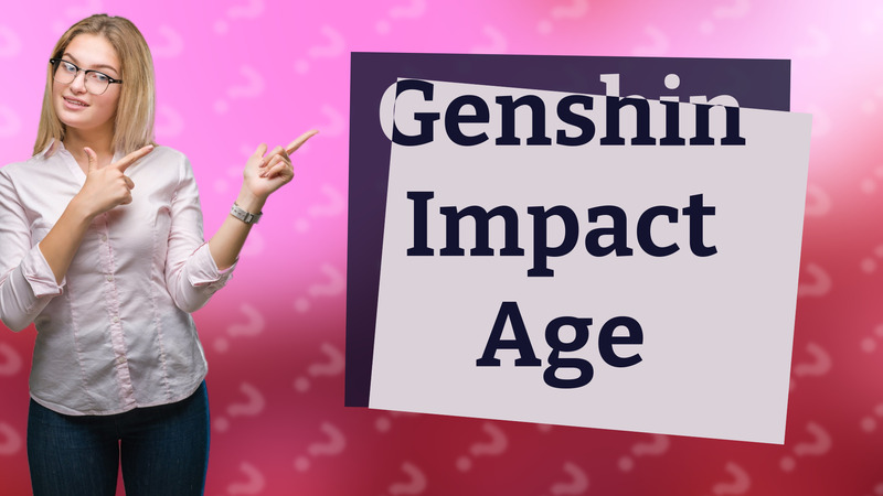 Genshin Impact Age