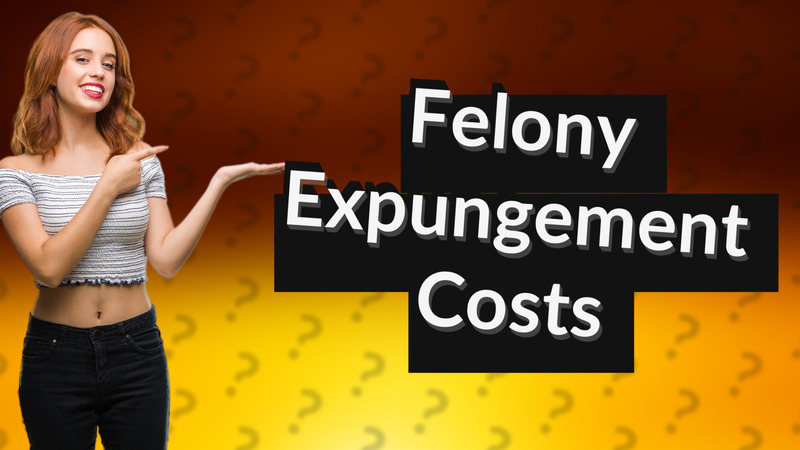 Felony Expungement Costs