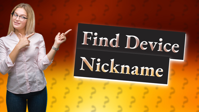 Find Device Nickname