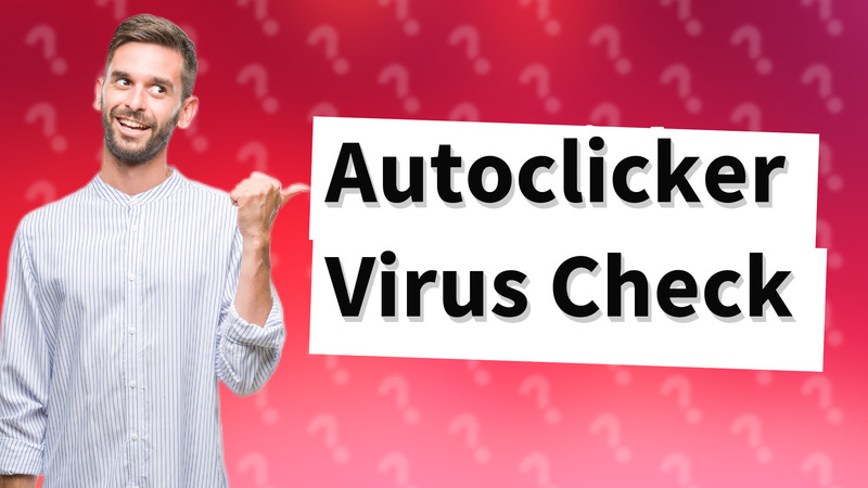 Autoclicker Virus Check