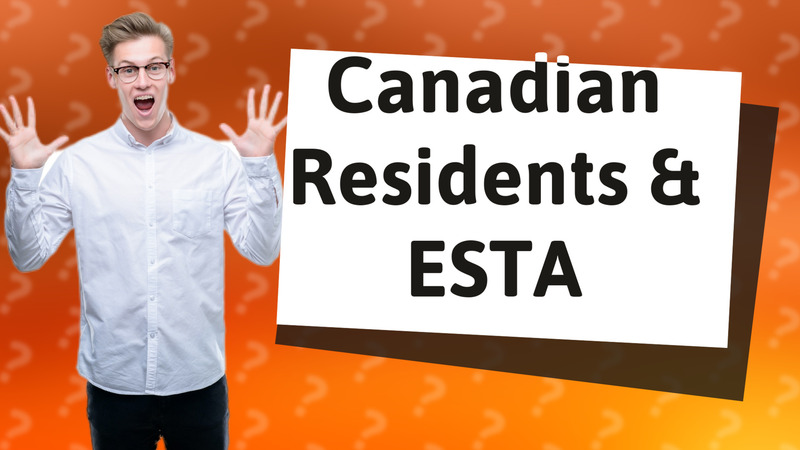 Canadian Residents & ESTA