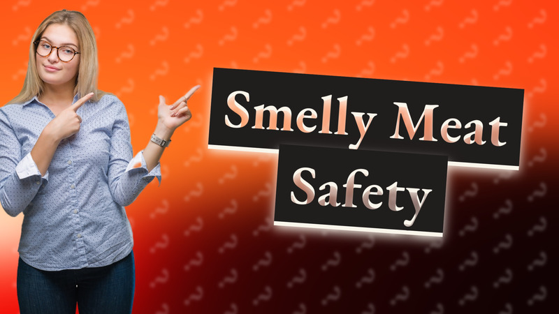 Smelly Meat Safety
