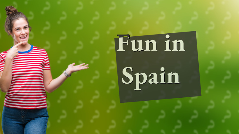 Fun in Spain