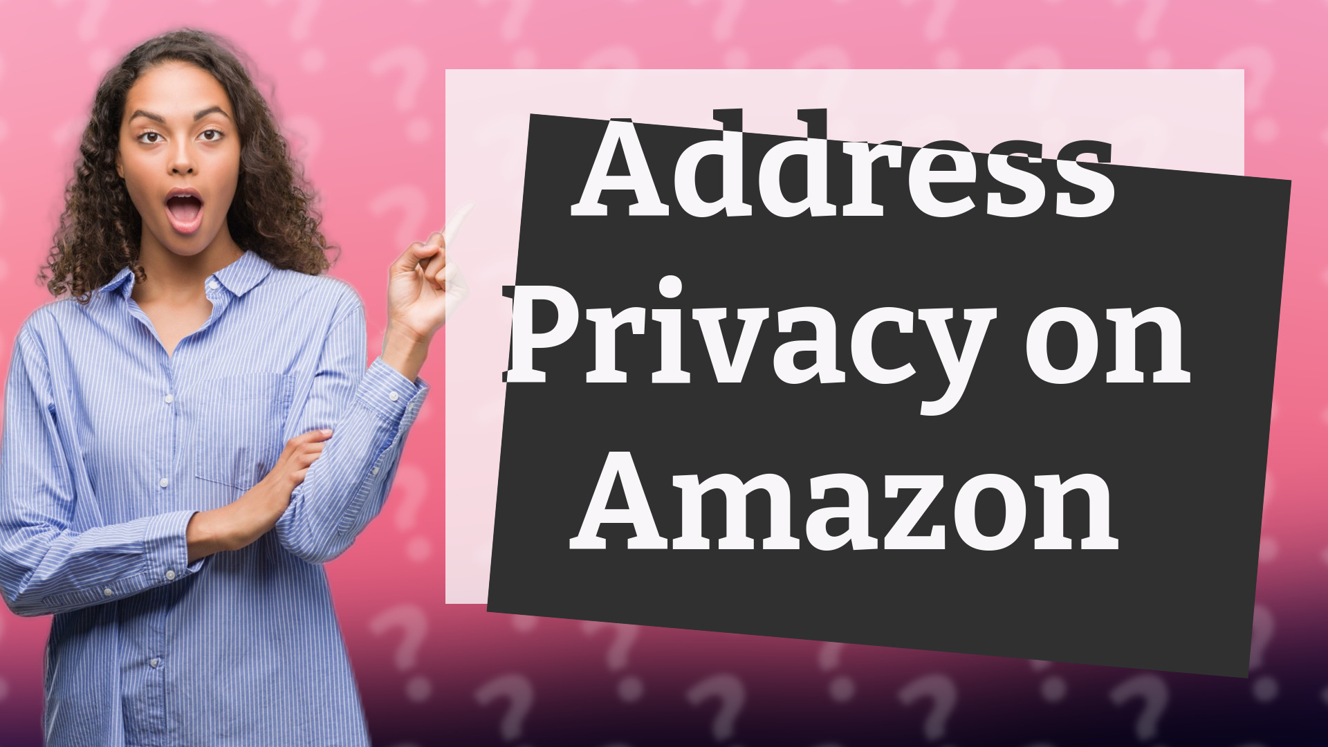Address Privacy on Amazon