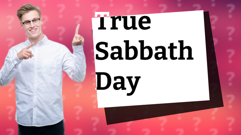 True Sabbath Day