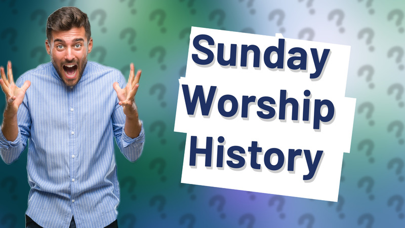 Sunday Worship History