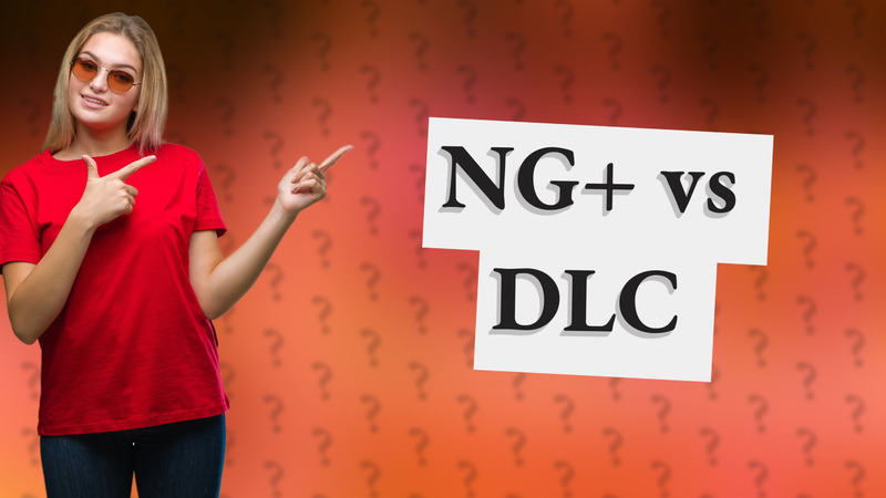 NG+ vs DLC