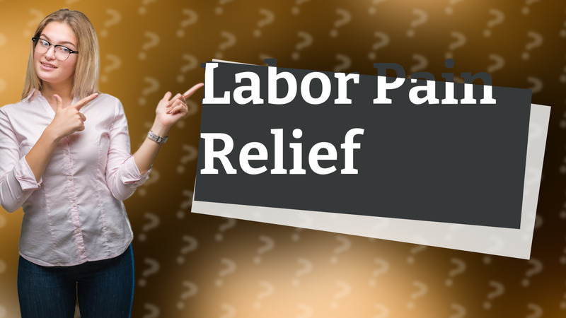 Labor Pain Relief