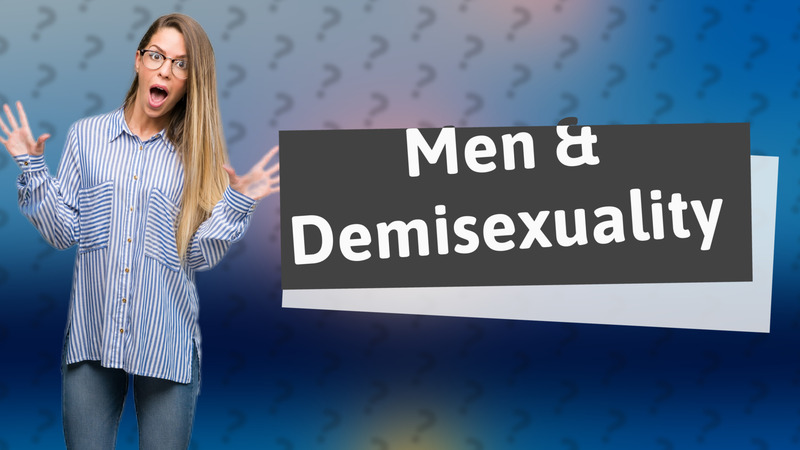 Men & Demisexuality