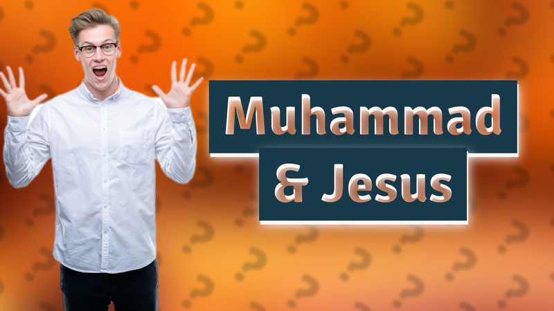 Muhammad & Jesus