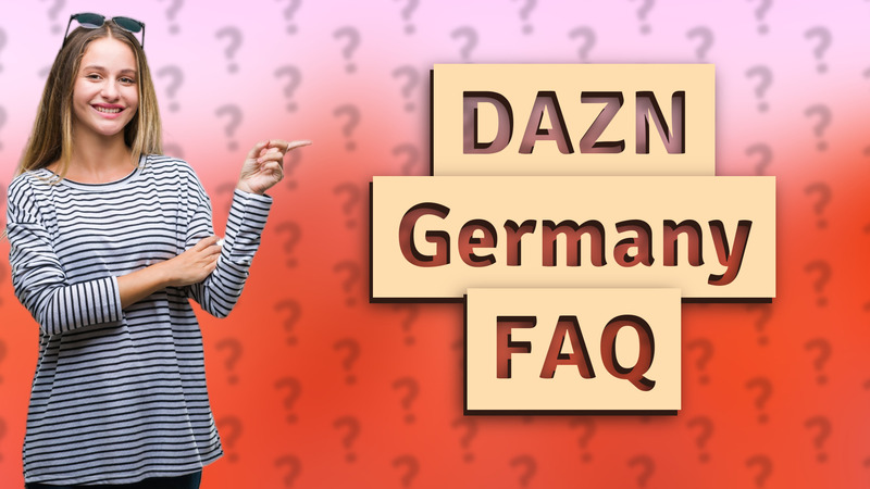 DAZN Germany FAQ