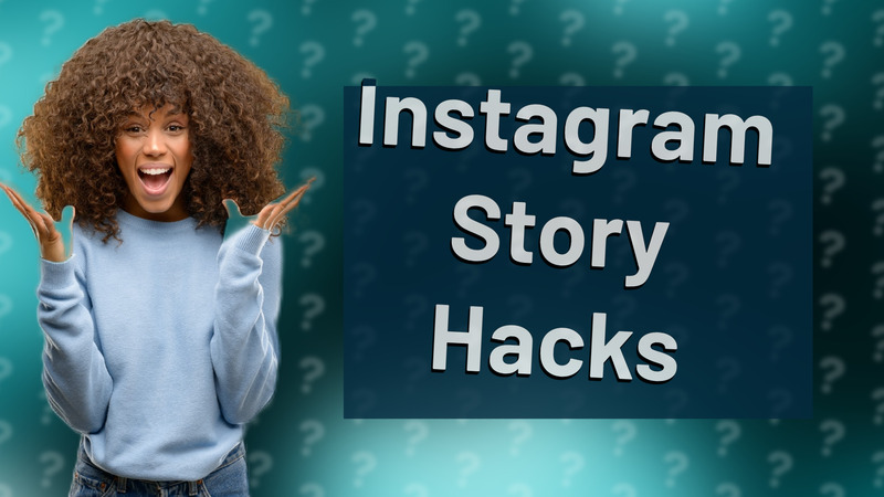 Instagram Story Hacks