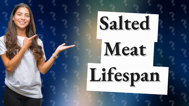 Salted Meat Lifespan