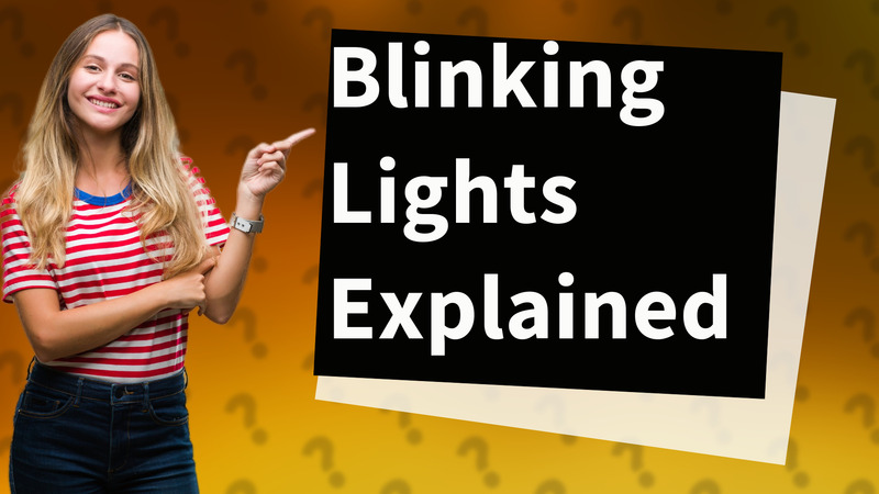 Blinking Lights Explained
