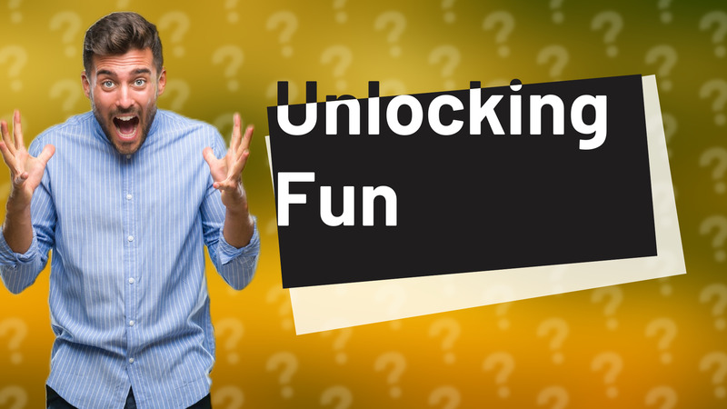 Unlocking Fun