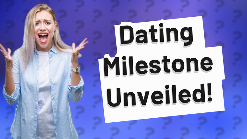 Dating Milestone Unveiled!