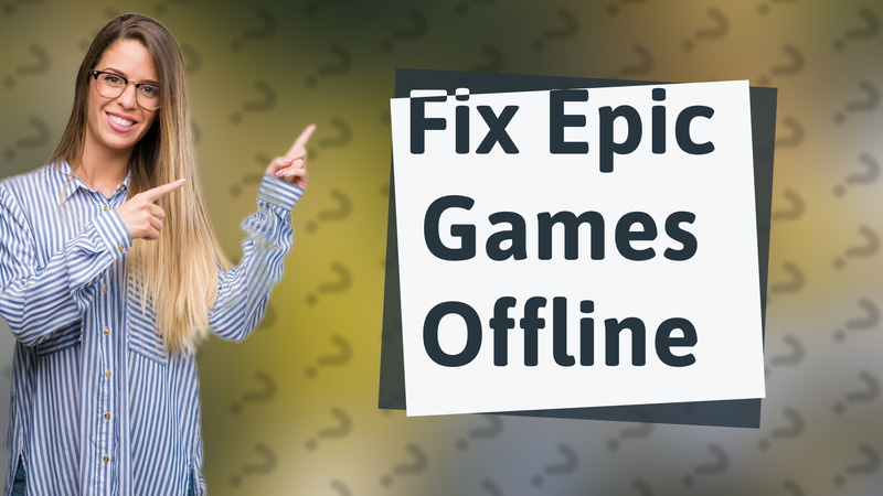 Fix Epic Games Offline