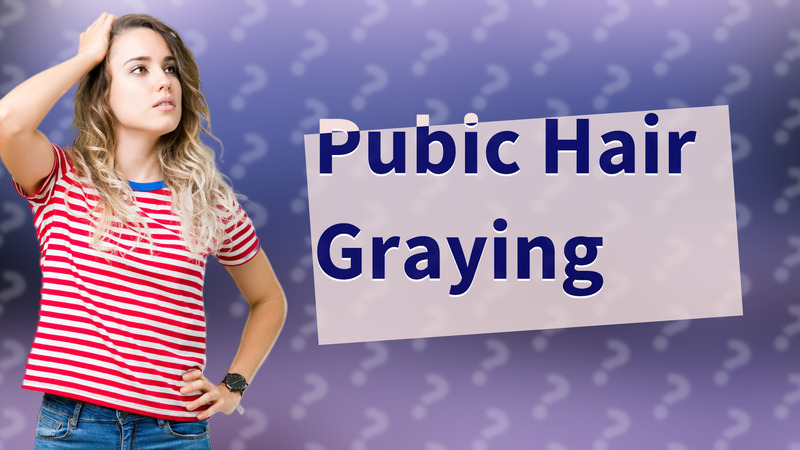 Pubic Hair Graying