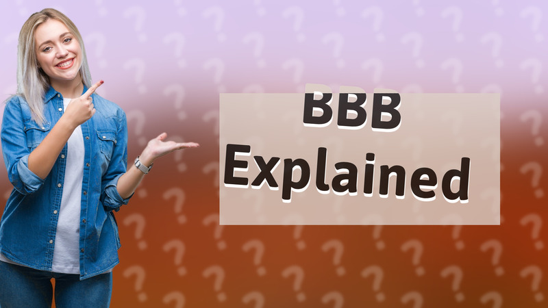 BBB Explained