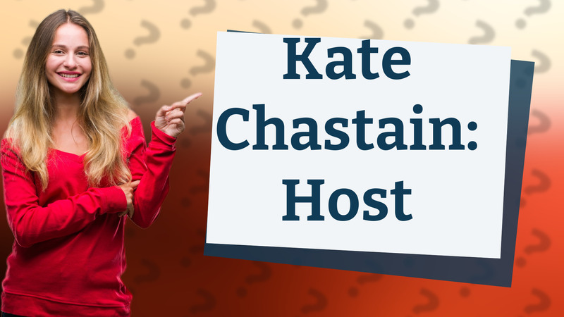 Kate Chastain: Host