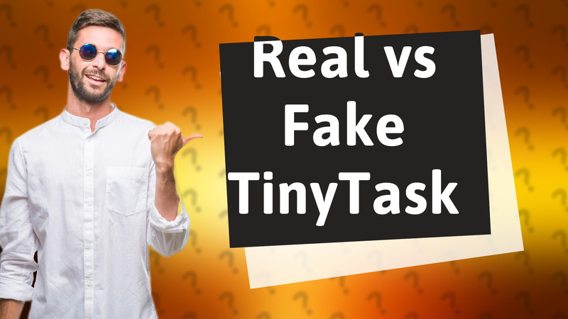 Real vs Fake TinyTask