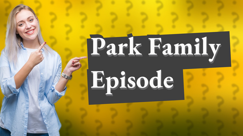 Park Family Episode