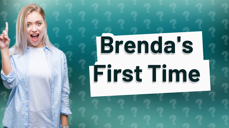 Brenda's First Time