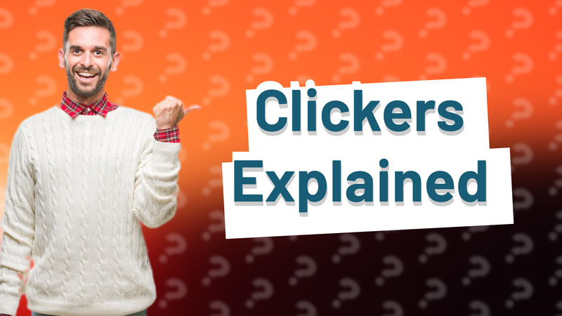 Clickers Explained