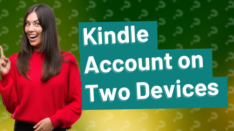 Kindle Account on Two Devices