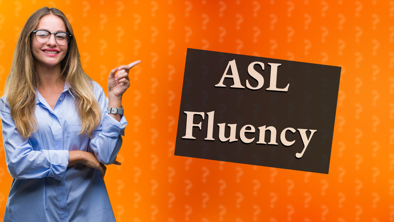ASL Fluency
