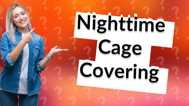 Nighttime Cage Covering