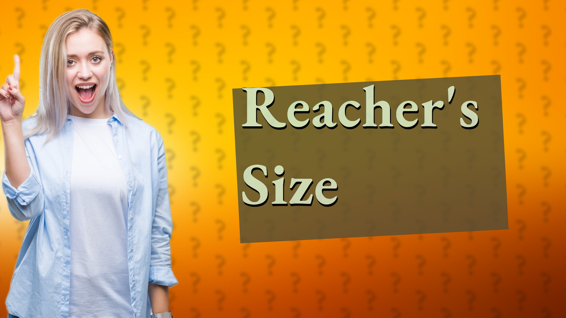 Reacher's Size