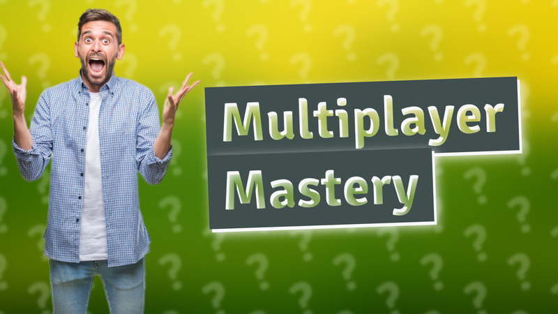 Multiplayer Mastery