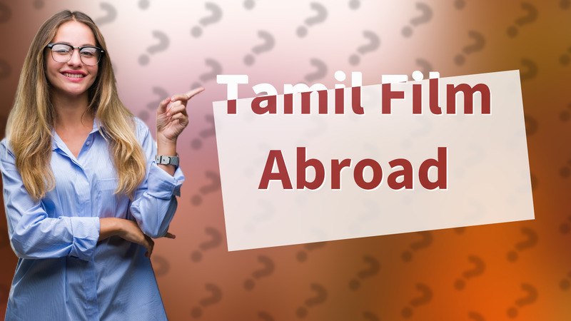 Tamil Film Abroad