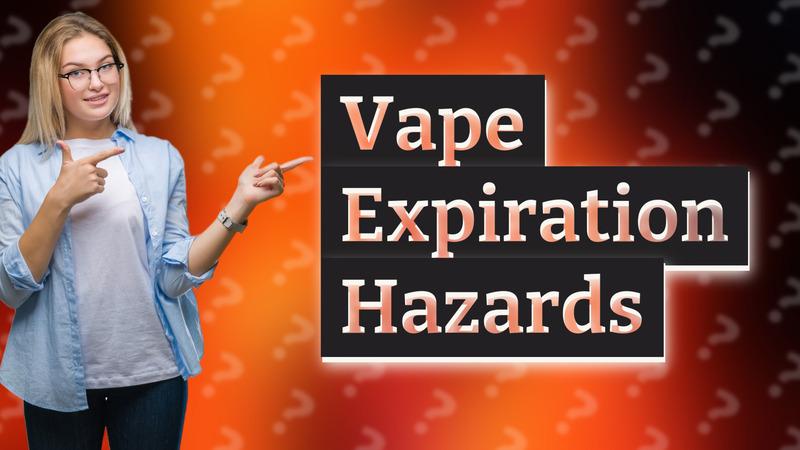 Vape Expiration Hazards