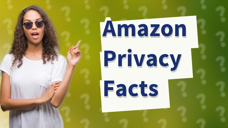 Amazon Privacy Facts