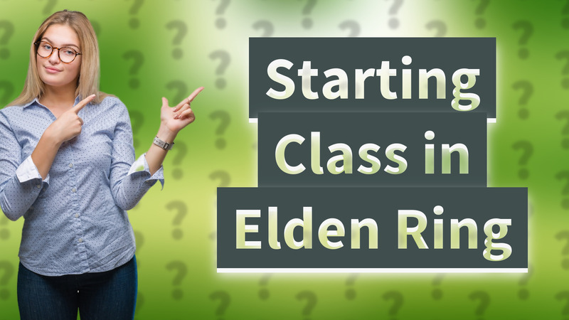 Starting Class in Elden Ring