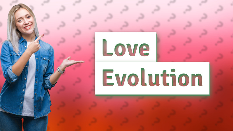 Love Evolution