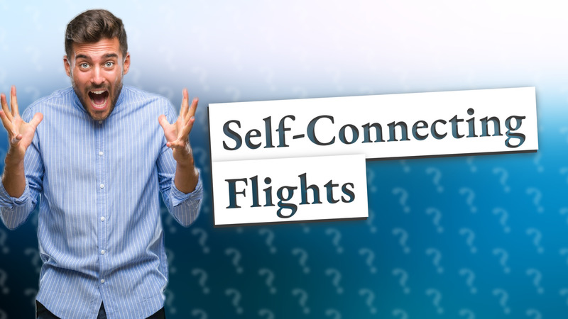Self-Connecting Flights