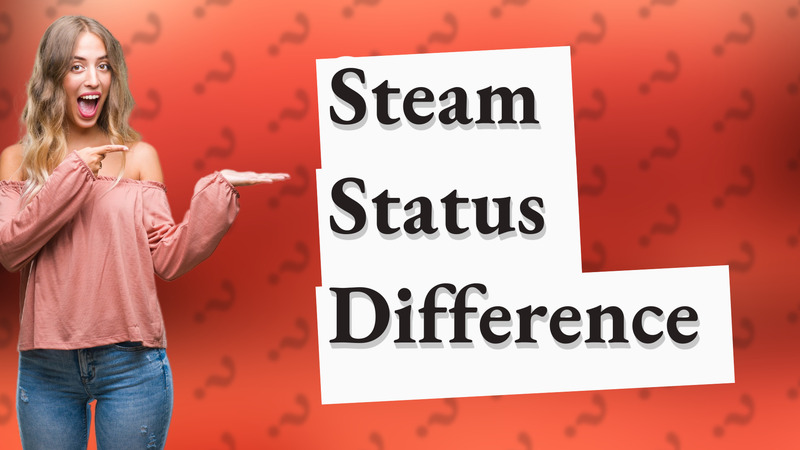 Steam Status Difference