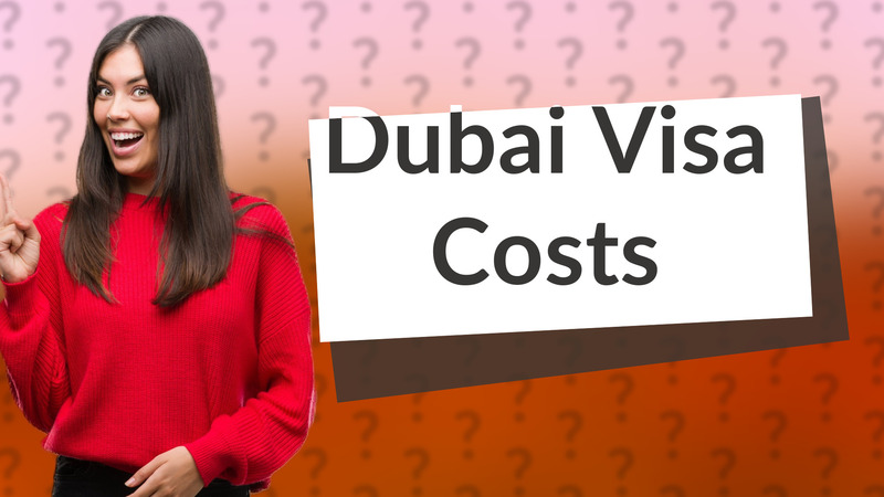 Dubai Visa Costs