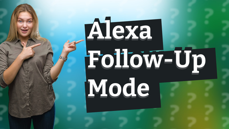Alexa Follow-Up Mode