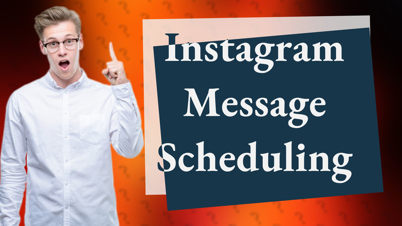 Instagram Message Scheduling