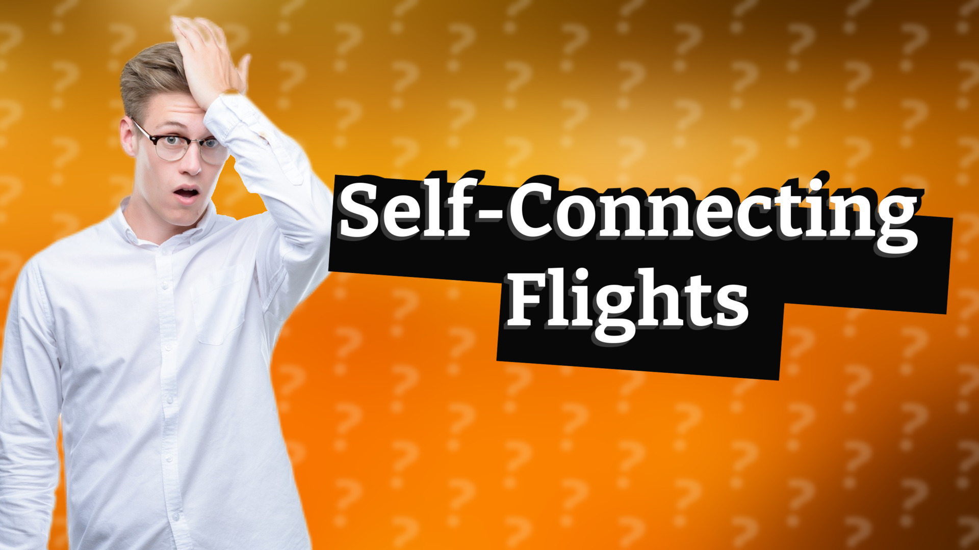 Self-Connecting Flights