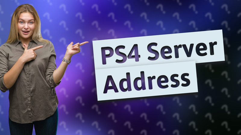 PS4 Server Address