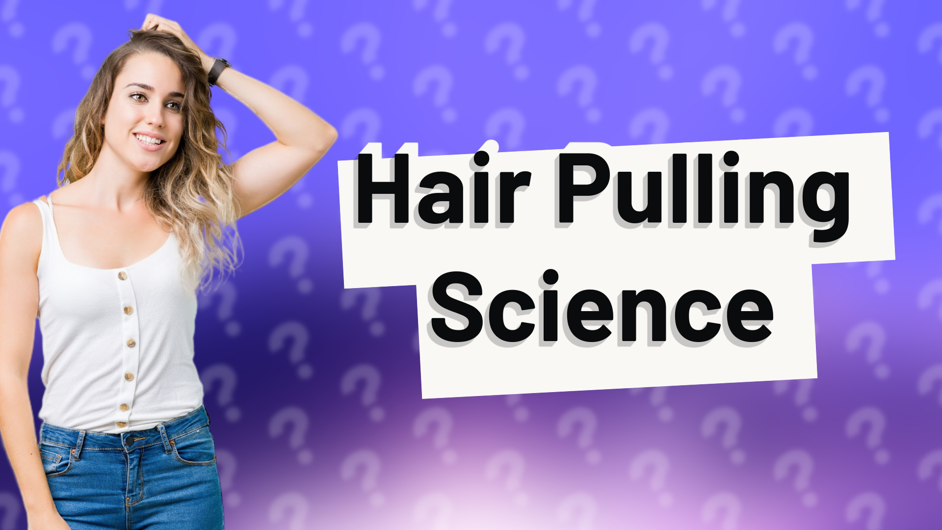 Hair Pulling Science